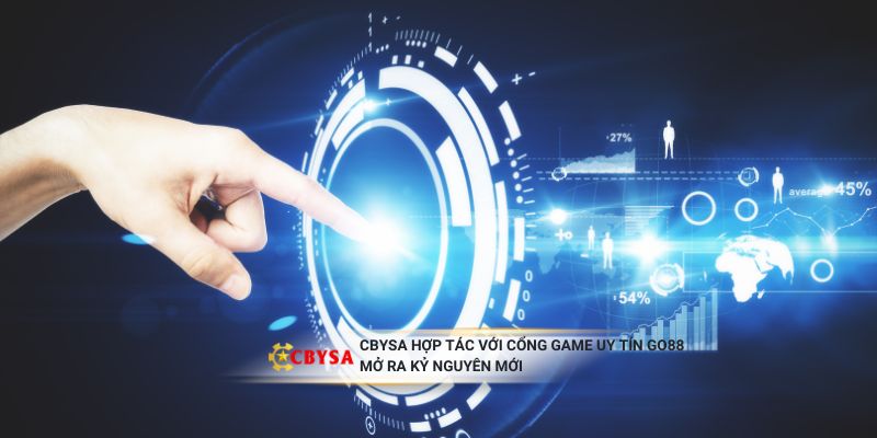 CBYSA hợp tác với cổng game uy tín Go88 mở ra kỷ nguyên mới