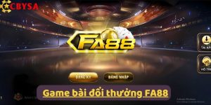 Game bài đổi thưởng FA88