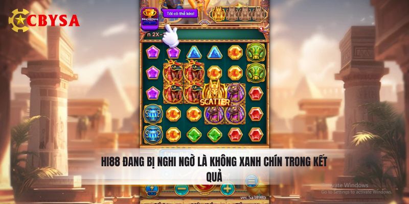 HI88 đang bị nghi ngờ là không xanh chín trong kết quả