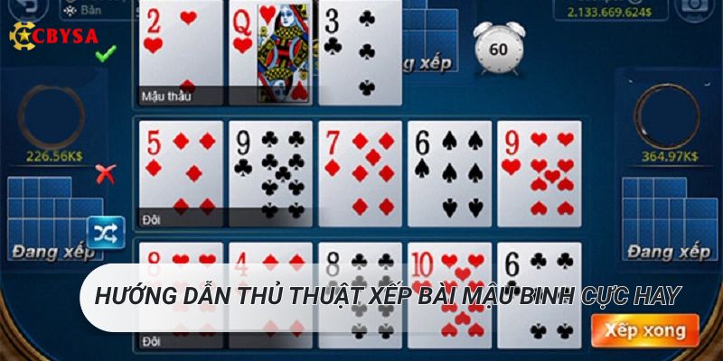 Hướng dẫn thủ thuật xếp bài Mậu Binh cực hay