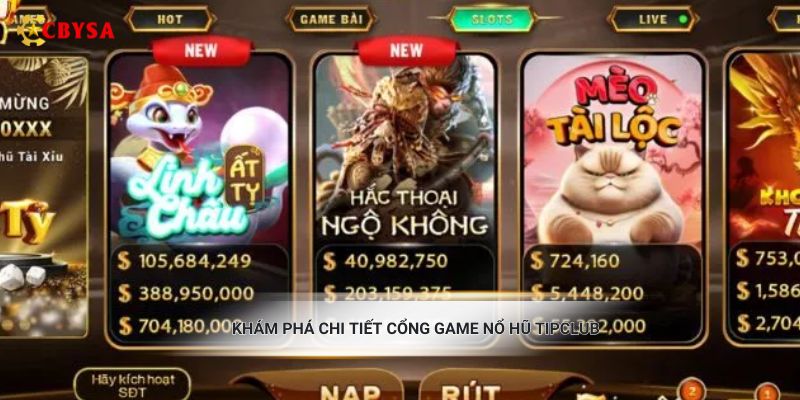 Khám phá chi tiết cổng game nổ hũ TipClub