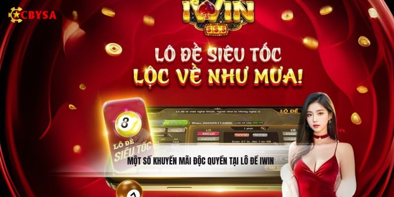 Một số khuyến mãi độc quyền tại lô đề Iwin
