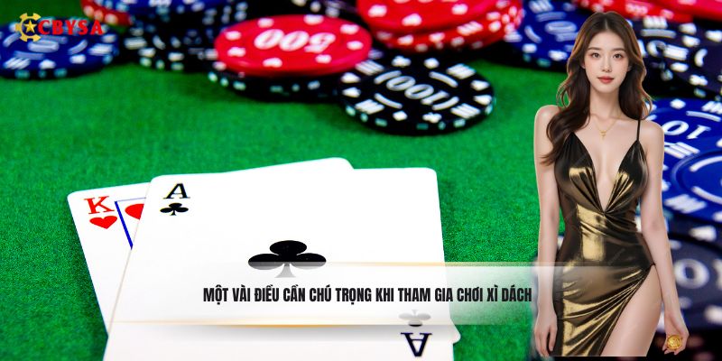 Một vài điều cần chú trọng khi tham gia chơi xì dách