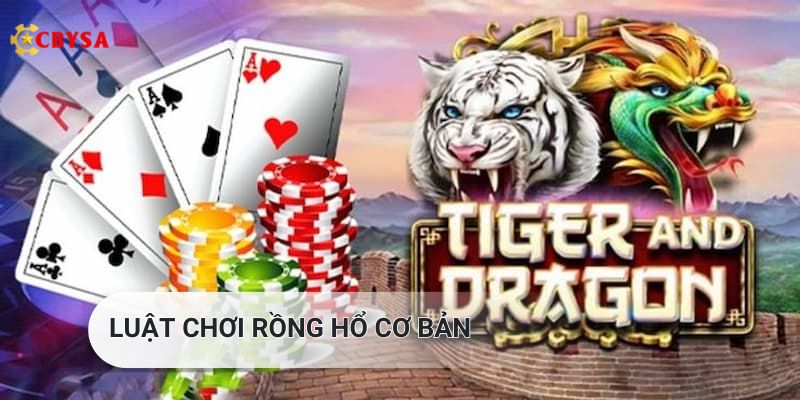 Nắm vững luật chơi cơ bản nhất Rồng Hổ