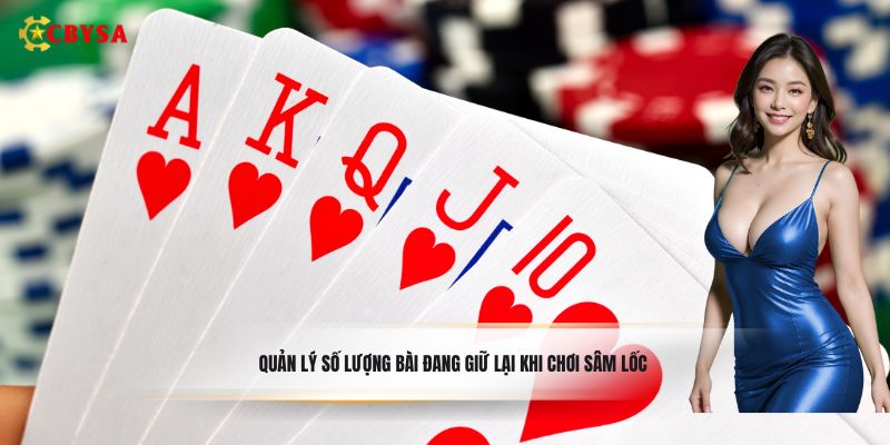 Quản lý số lượng bài đang giữ lại khi chơi sâm lốc