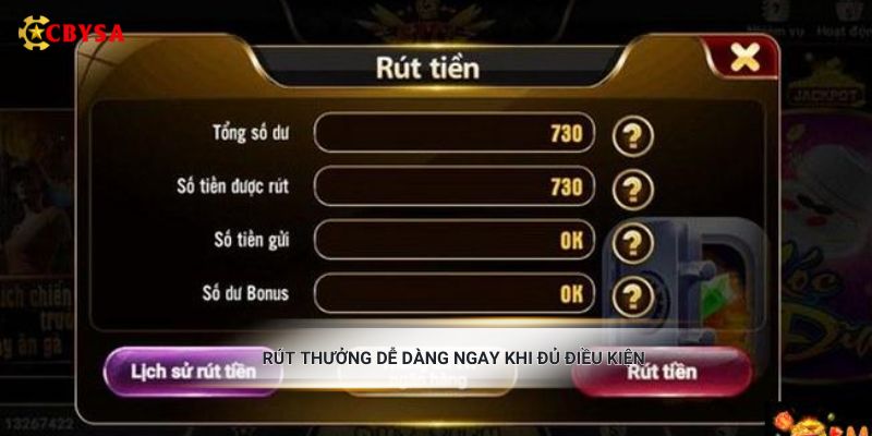 Rút thưởng dễ dàng ngay khi đủ điều kiện