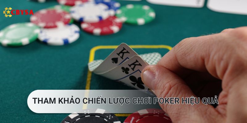 Tham khảo chiến lược chơi Poker hiệu quả