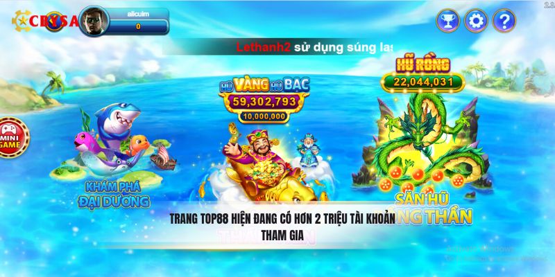 Trang Top88 hiện đang có hơn 2 triệu tài khoản tham gia