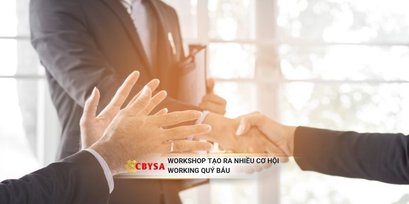 Workshop tạo ra nhiều cơ hội working quý báu