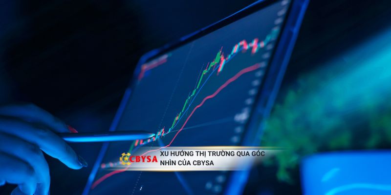 Xu hướng thị trường qua góc nhìn của CBYSA